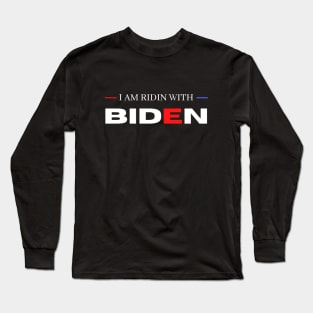 I Am Riding with Biden Harris Long Sleeve T-Shirt